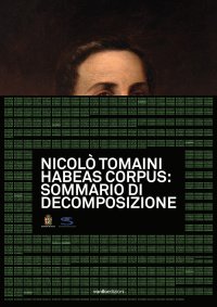 Immagine copertina libro Nicolò Tomaini. Habeas corpus: sommario di decomposizione. Ediz. illustrata