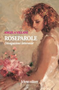 Immagine copertina libro Roseparole. Divagazioni letterarie