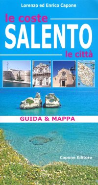 Immagine copertina libro Salento. Le coste, le città. Guida & mappa. Con cartina