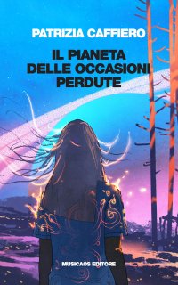 Immagine copertina libro Il pianeta delle occasioni perdute