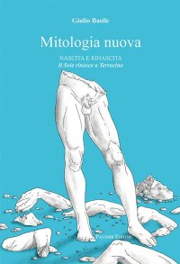 Immagine copertina libro Mitologia nuova. Nascita e rinascita. Il Sole rinasce a Terracina