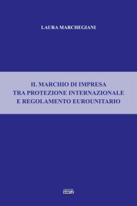Immagine copertina libro Il marchio di impresa tra protezione internazionale e regolamento eurounitario