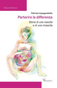 Immagine copertina libro Partorire la differenza. Storia di una nascita e di una rinascita