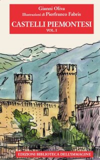 Immagine copertina libro Castelli piemontesi. Vol. 1