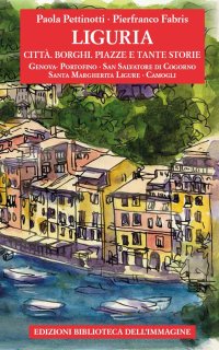 Immagine copertina libro Liguria. Città, borghi, piazze e tante storie. Vol. 1