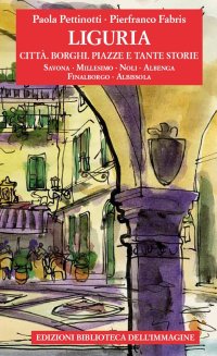 Immagine copertina libro Liguria. Città, borghi, piazze e tante storie. Vol. 2