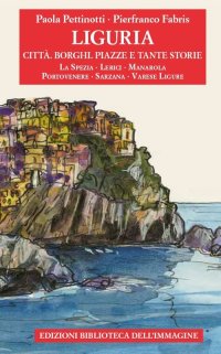 Immagine copertina libro Liguria. Città, borghi, piazze e tante storie. Vol. 3