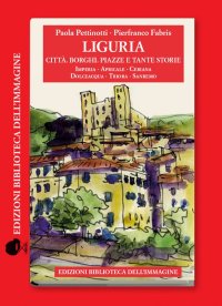 Immagine copertina libro Liguria. Città, borghi, piazze e tante storie. Vol. 4