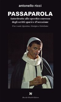 Immagine copertina libro Passaparola. Autoritratto allo specchio convesso degli scritti sparsi e d'occasione. Fra i santi Agostino, Giorgio e Girolamo