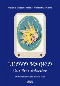 Immagine copertina libro L'uovo magico. Una fiaba alchemica