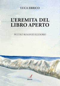 Immagine copertina libro L'eremita del Libro Aperto. Piccolo romanzo illusorio