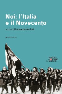 Immagine copertina libro Noi: l’Italia e il Novecento