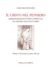 Immagine copertina libro Il Cristo nel pensiero. Immedesimazioni storico-spirituali sul mistero dei nuovi tempi. Vol. 3: Il tomismo incontro alla vita