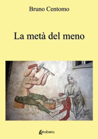Immagine copertina libro La metà del meno