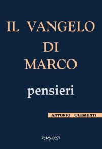 Immagine copertina libro Il Vangelo di Marco, pensieri