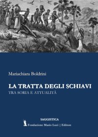 Immagine copertina libro La tratta degli schiavi. Tra storia e attualità