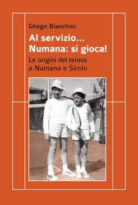 Immagine copertina libro Al servizio… Numana: si gioca! Le origini del tennis a Numana e Sirolo