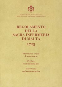 Immagine copertina libro Regolamento della Sacra Infermeria di Malta. 1725. Ediz. italiana, francese e inglese