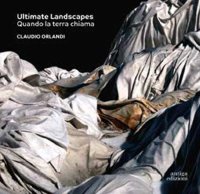 Immagine copertina libro Ultimate Landscapes. Quando la terra chiama. Ediz. a colori