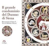 Immagine copertina libro Il grande condominio del Duomo di Siena. Ediz. illustrata