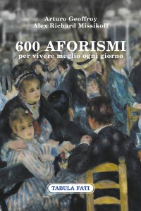Immagine copertina libro 600 aforismi per vivere meglio ogni giorno