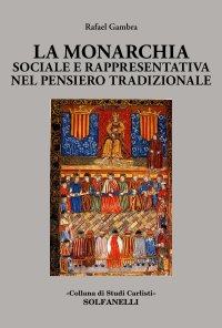 Immagine copertina libro La monarchia sociale e rappresentativa nel pensiero tradizionale
