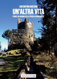 Immagine copertina libro Un'altra vita. Storie dai borghi della Presila catanzarese