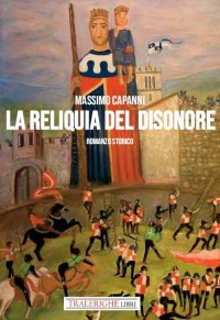 Immagine copertina libro La Reliquia del disonore
