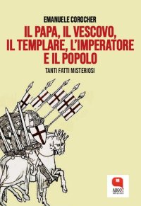 Immagine copertina libro Il papa, il vescovo, il templare, l’imperatore e il popolo