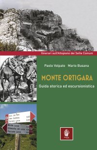 Immagine copertina libro Monte Ortigara. Guida storica ed escursionistica