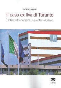 Immagine copertina libro Il caso ex Ilva di Taranto. Profili costituzionali di un problema italiano