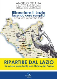 Immagine copertina libro Rilanciare il Lazio facendo cose semplici. Cosa fare e perché farlo