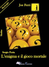 Immagine copertina libro Sergio Porta. L'enigma e il gioco mortale