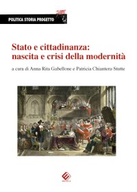 Immagine copertina libro Stato e cittadinanza: nascita e crisi della modernità