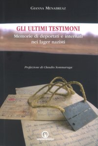 Immagine copertina libro Gli ultimi testimoni. Memorie di deportati e internati nei lager nazisti