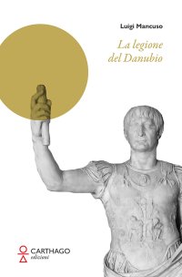 Immagine copertina libro La legione del Danubio