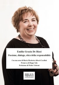 Immagine copertina libro Emilia Grazia De Biasi. Passione, dialogo, etica della responsabilità