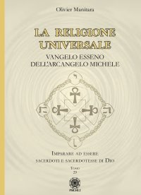 Immagine copertina libro La religione universale. Vangelo esseno dell'arcangelo Michele