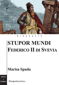 Immagine copertina libro Stupor mundi. Federico II di Svevia