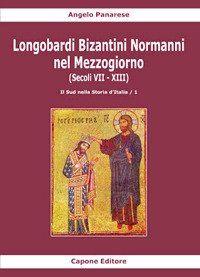 Immagine copertina libro Longobardi Bizantini Normanni nel Mezzogiorno (Secoli VII-XIII). Vol. 1: Il sud nella storia d'Italia