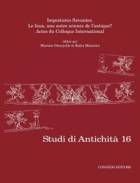 Immagine copertina libro Studi di antichità. Vol. 16: Impostures Savantes. Le faux, une autre science de l'antique?