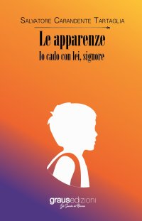 Immagine copertina libro Le apparenze. Io cado con lei, signore
