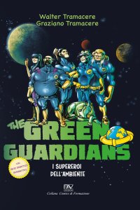 Immagine copertina libro I supereroi dell'ambiente. The green guardians