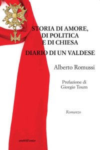 Immagine copertina libro Storia di amore, di politica e di chiesa. Diario di un valdese