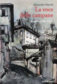 Immagine copertina libro La voce delle campane. Castagnito d'Alba '43-'45