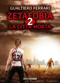 Immagine copertina libro La città morta. Zetafobia. Vol. 2