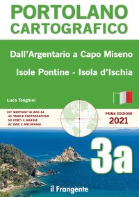 Immagine copertina libro Dall’Argentario a Capo Miseno Isole Pontine-Isola d’Ischia. Portolano cartografico. Vol. 3A
