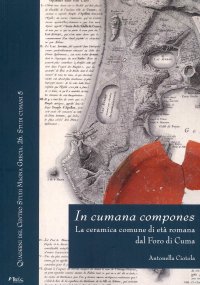 Immagine copertina libro In cumana compones. La ceramica comune di età romana dal Foro di Cuma
