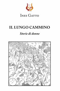 Immagine copertina libro Il lungo cammino. Storie di donne