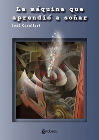 Immagine copertina libro La máquina que aprendió a soñar